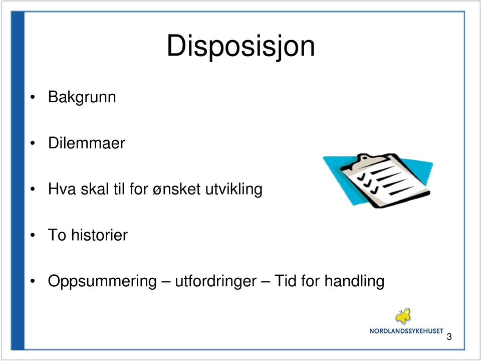 utvikling To historier