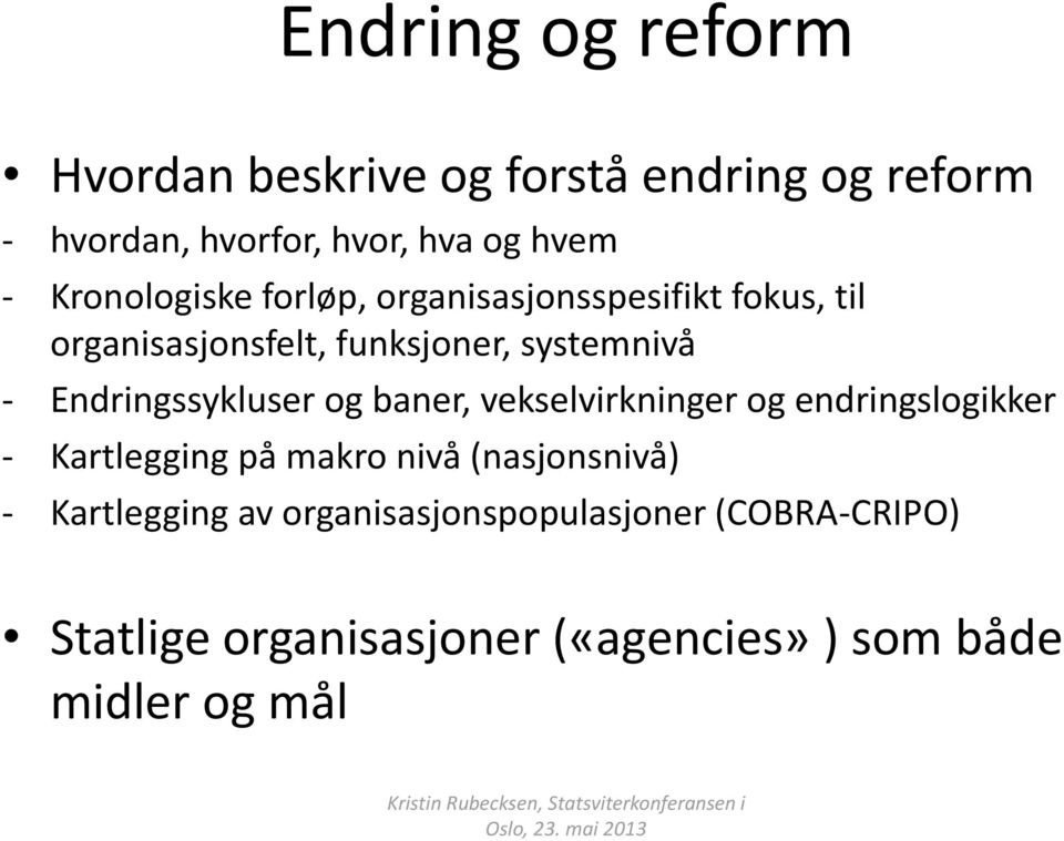 Endringssykluser og baner, vekselvirkninger og endringslogikker - Kartlegging på makro nivå (nasjonsnivå)