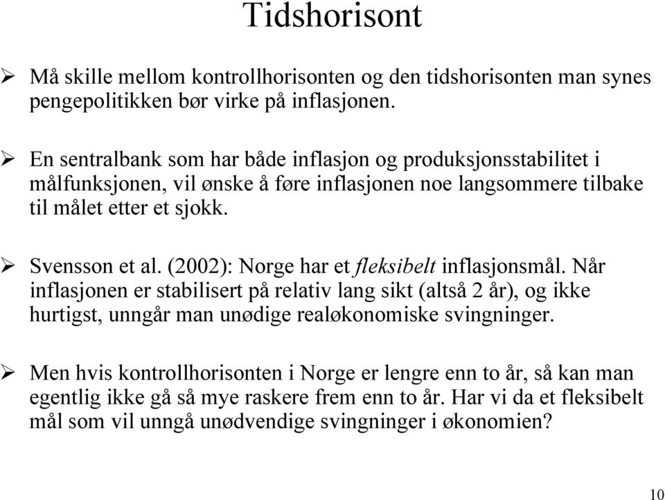 Svensson et al. (2002): Norge har et fleksibelt inflasjonsmål.