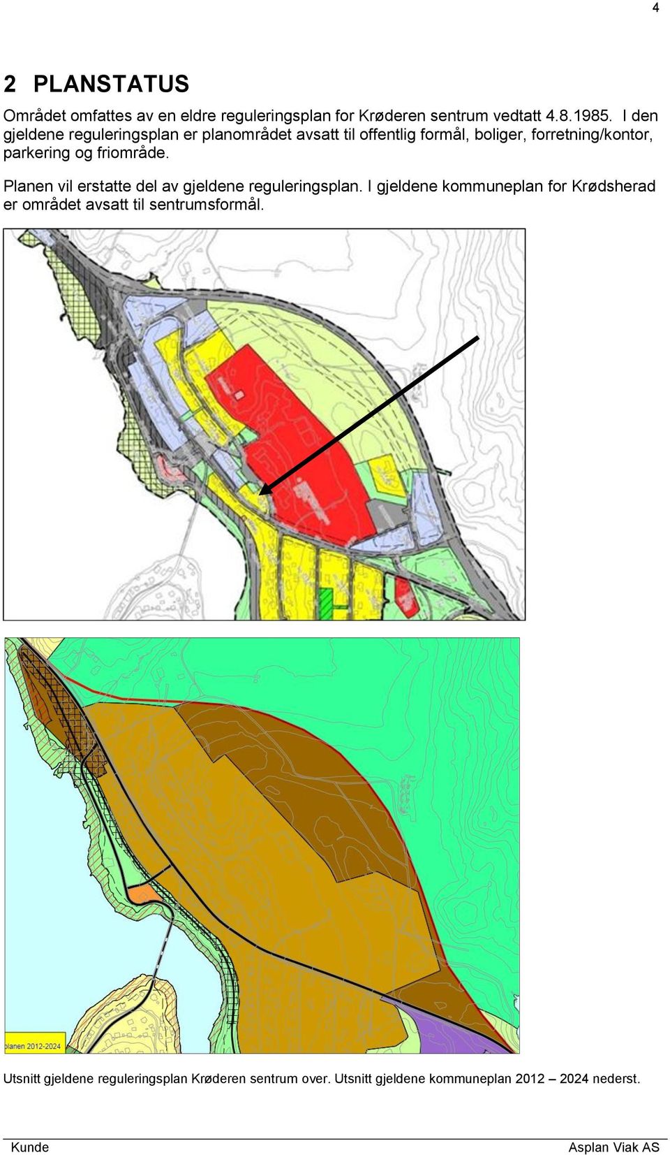 og friområde. Planen vil erstatte del av gjeldene reguleringsplan.