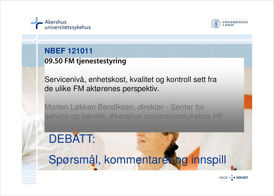 kontroll sett fra de ulike FM aktørenes perspektiv.