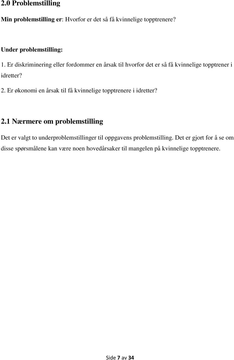 Er økonomi en årsak til få kvinnelige topptrenere i idretter? 2.