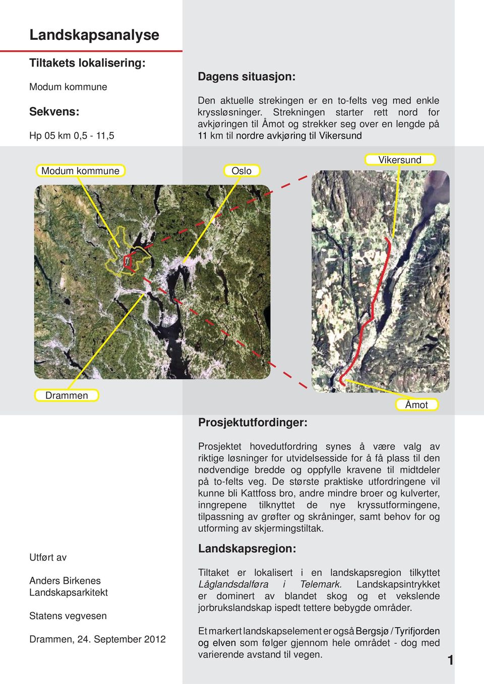 av Anders Birkenes Landskapsarkitekt Statens vegvesen Drammen, 24.