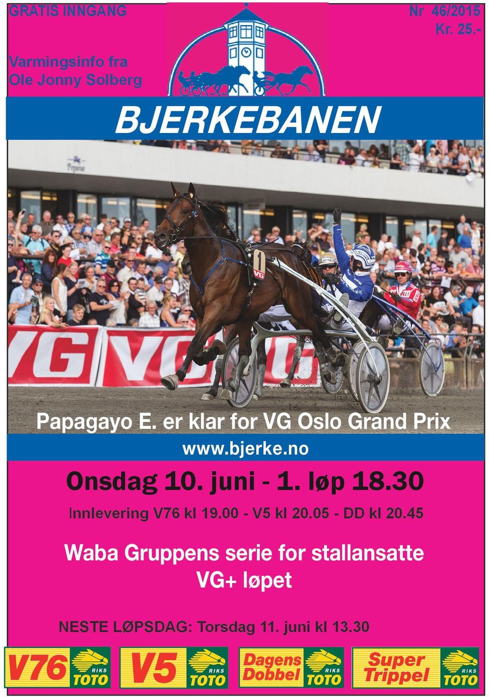 er klar for VG Oslo Grand Prix www.bjerke.no Onsdag. juni -. løp 8.