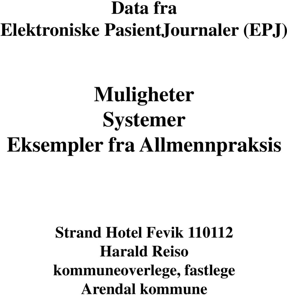 Allmennpraksis Strand Hotel Fevik 110112