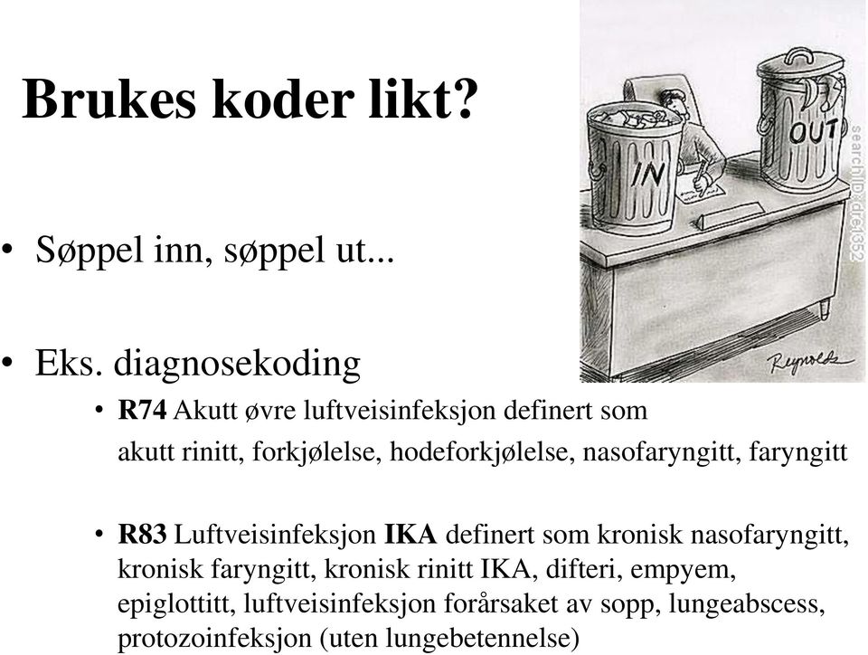 hodeforkjølelse, nasofaryngitt, faryngitt R83 Luftveisinfeksjon IKA definert som kronisk