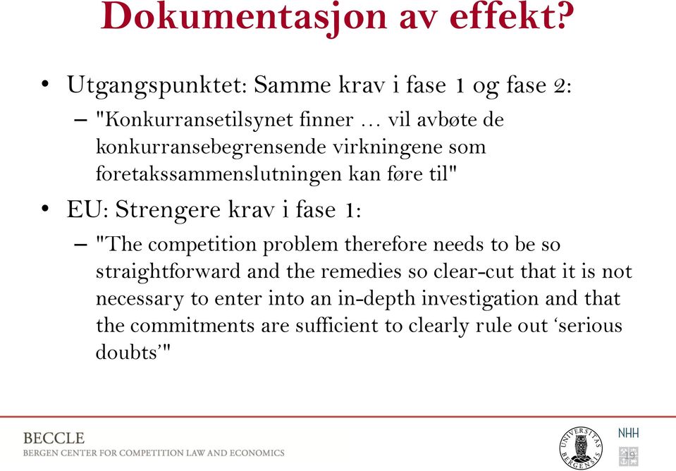 virkningene som foretakssammenslutningen kan føre til" EU: Strengere krav i fase 1: "The competition problem