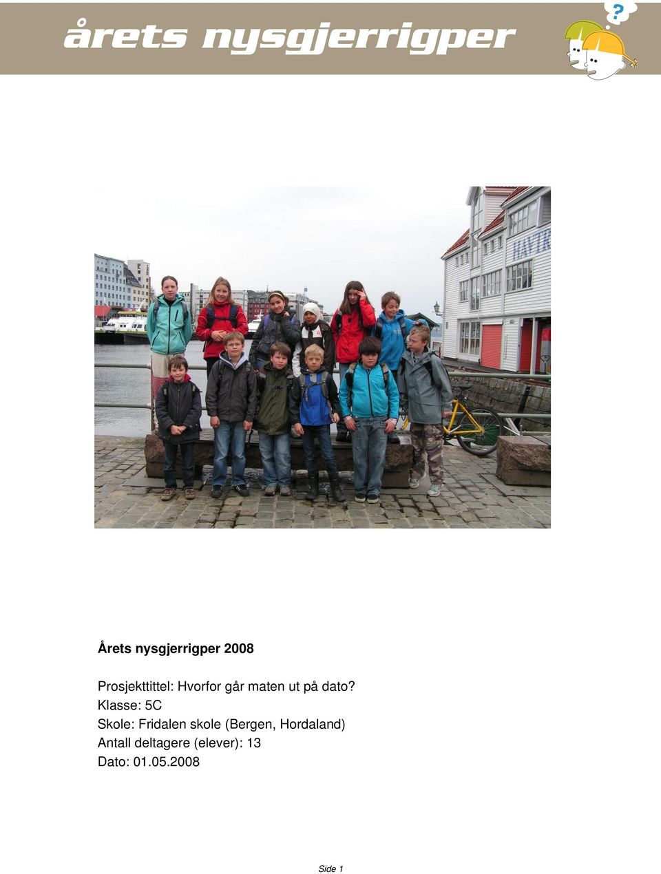 Klasse: 5C Skole: Fridalen skole (Bergen,