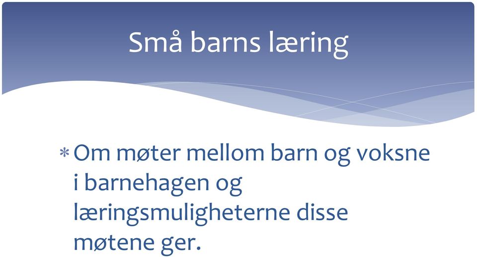 barnehagen og