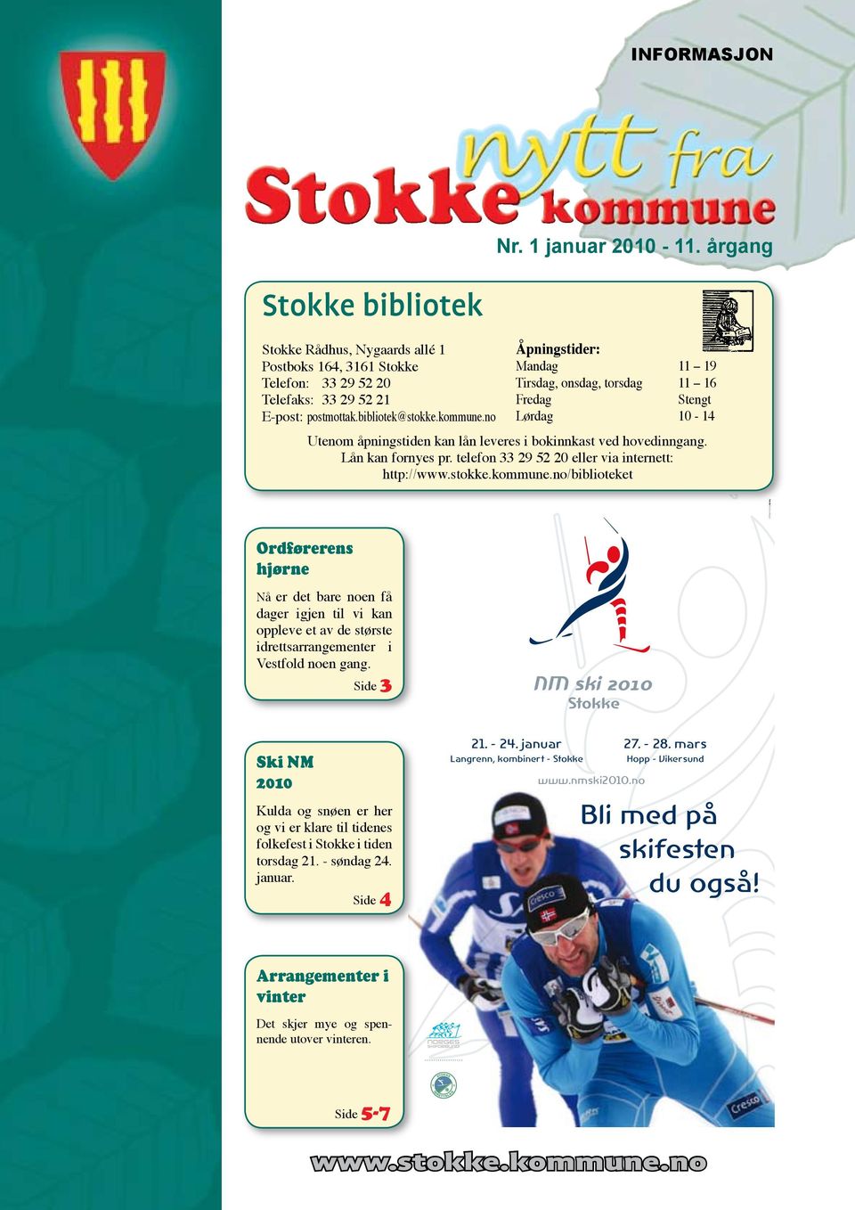 telefon 33 29 52 20 eller via internett: http://www.stokke.kommune.