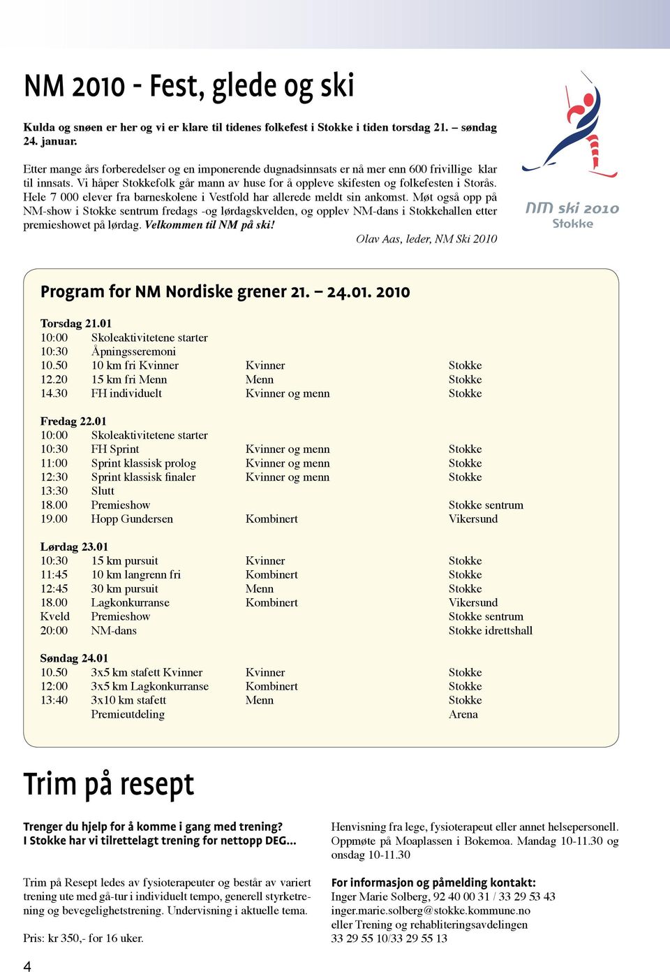 Hele 7 000 elever fra barneskolene i Vestfold har allerede meldt sin ankomst.