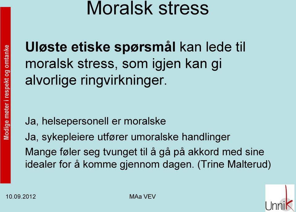 Ja, helsepersonell er moralske Ja, sykepleiere utfører umoralske