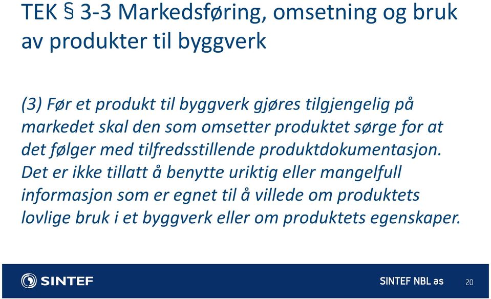 tilfredsstillende produktdokumentasjon.