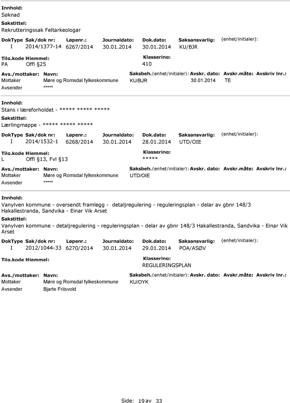 : Mottaker Møre og Romsdal fylkeskommune TD/OE Vanylven kommune - oversendt framlegg - detaljregulering - reguleringsplan - delar av gbnr 148/3 Hakallestranda, Sandvika - Einar Vik Arset Vanylven