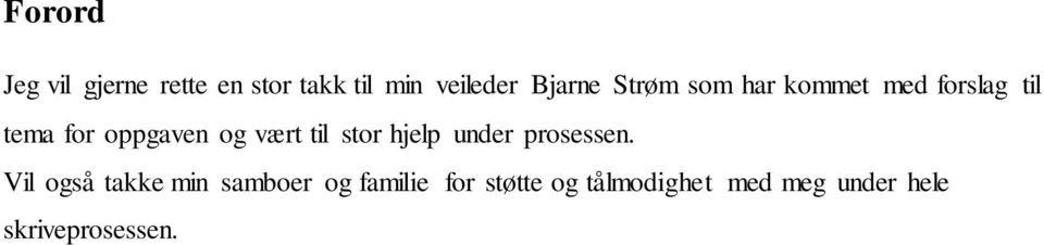 til stor hjelp under prosessen.