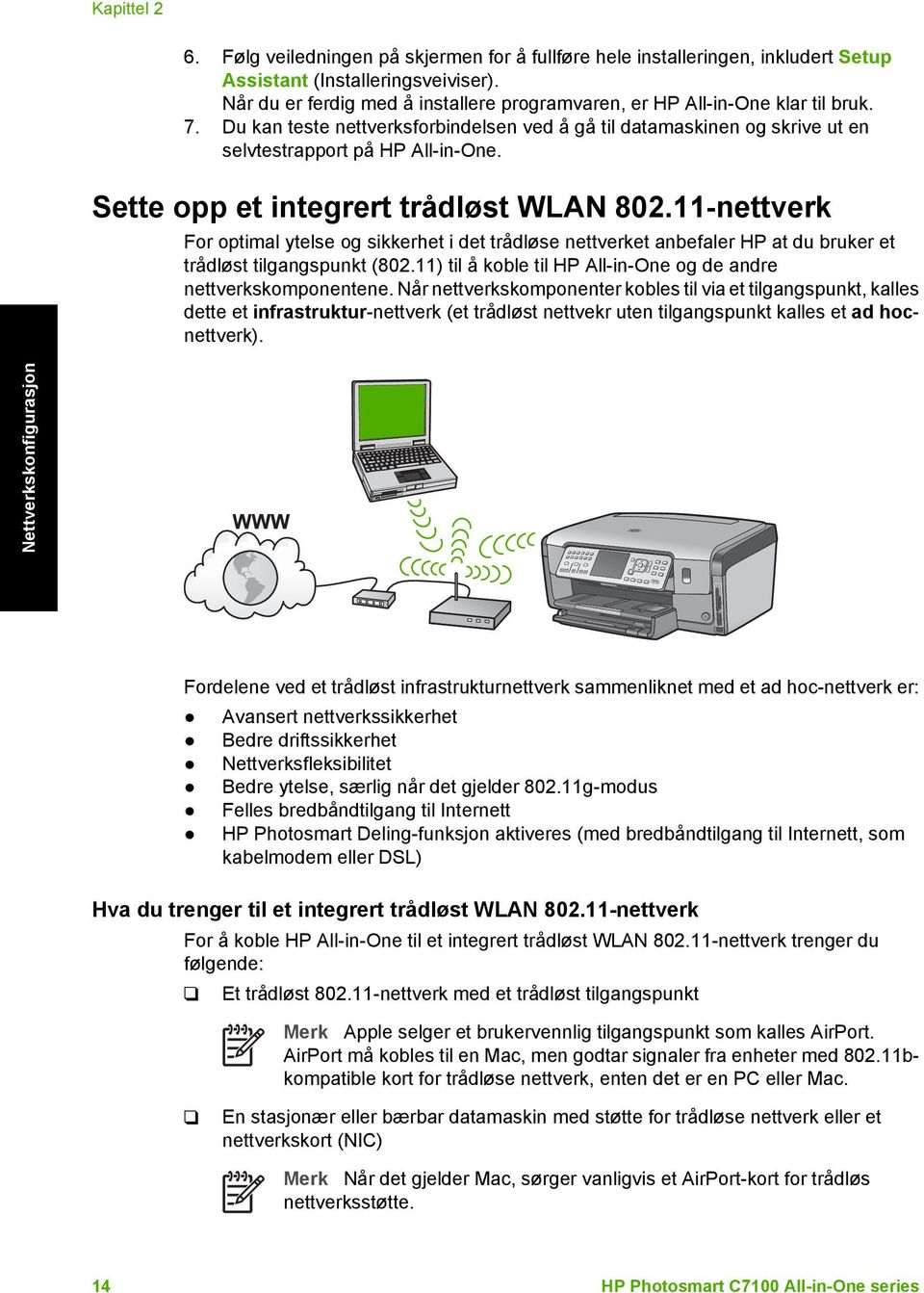 Sette opp et integrert trådløst WLAN 802.11-nettverk For optimal ytelse og sikkerhet i det trådløse nettverket anbefaler HP at du bruker et trådløst tilgangspunkt (802.