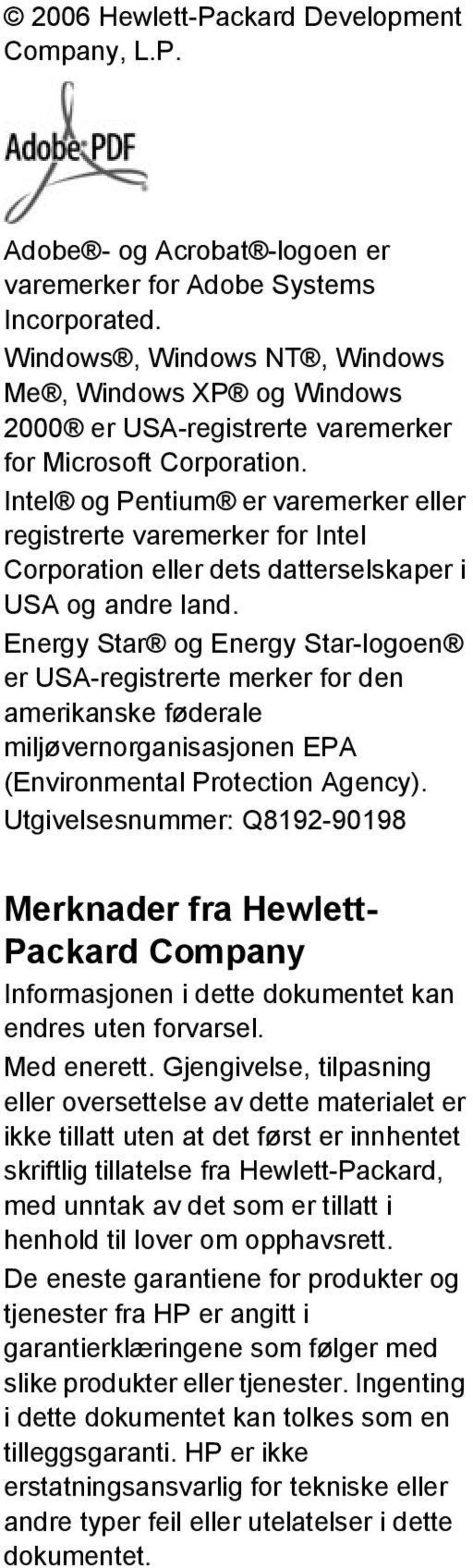 Intel og Pentium er varemerker eller registrerte varemerker for Intel Corporation eller dets datterselskaper i USA og andre land.