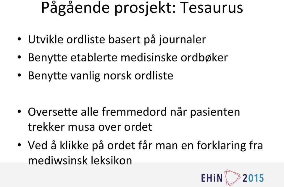 Overse@e alle fremmedord når pasienten trekker musa over ordet