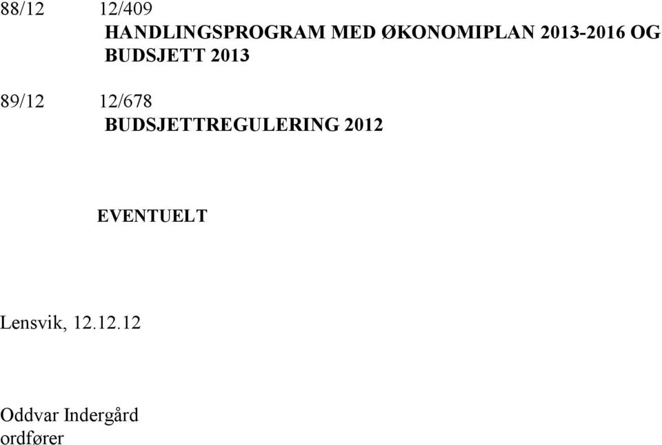 89/12 12/678 BUDSJETTREGULERING 2012