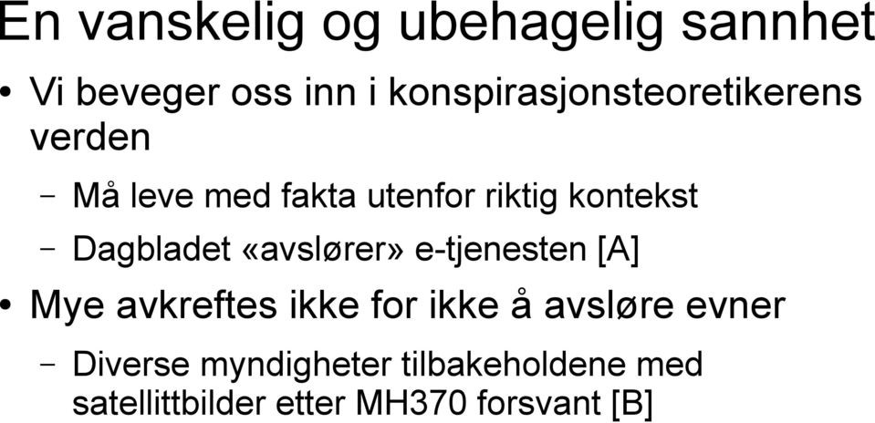 kontekst Dagbladet «avslører» e-tjenesten [A] Mye avkreftes ikke for