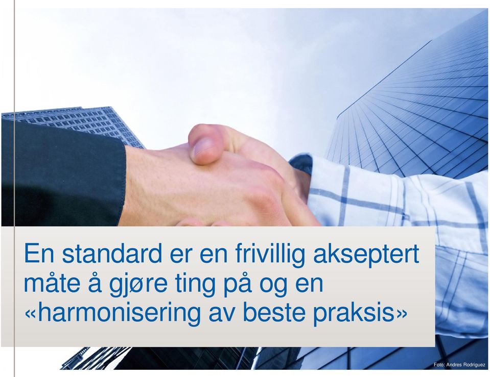 på og en «harmonisering av