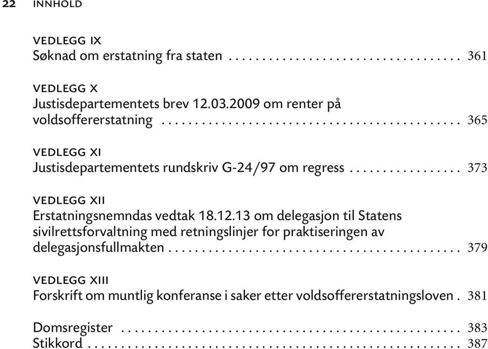 .. vedlegg xii Erstatningsnemndas vedtak 18.12.