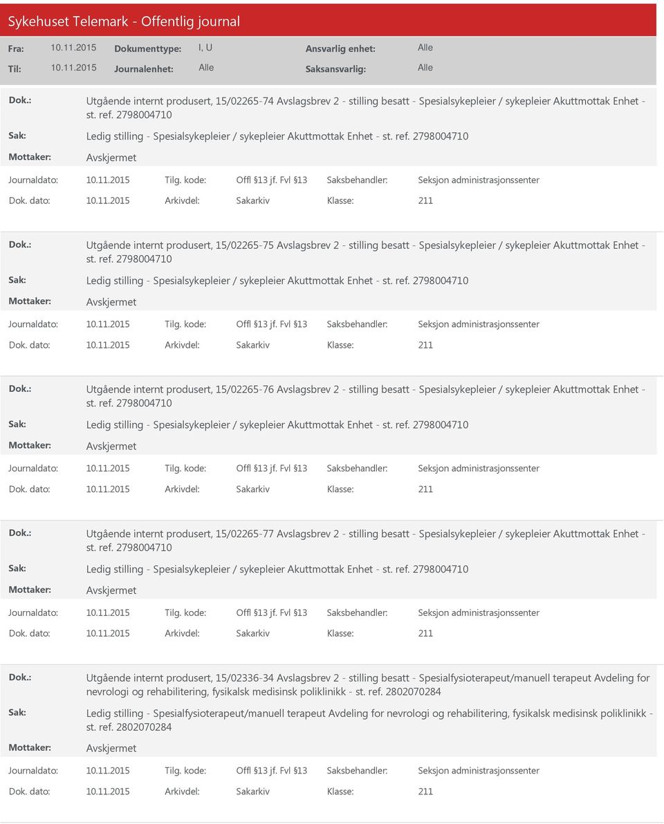 stilling besatt - Spesialsykepleier / sykepleier Akuttmottak Enhet - Utgående internt produsert, 15/02265-77 Avslagsbrev 2 - stilling besatt -