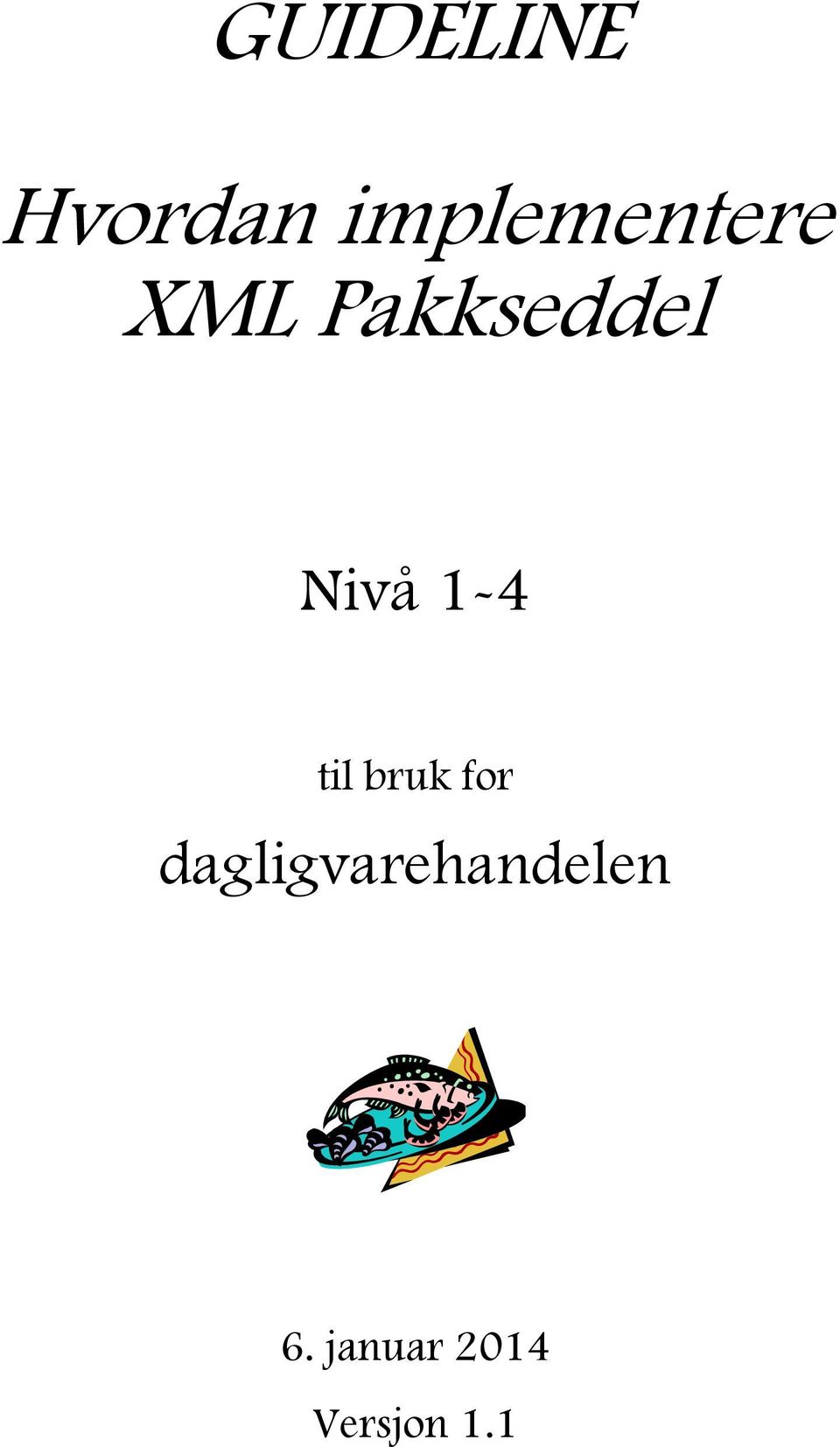 Nivå 1-4 til bruk for