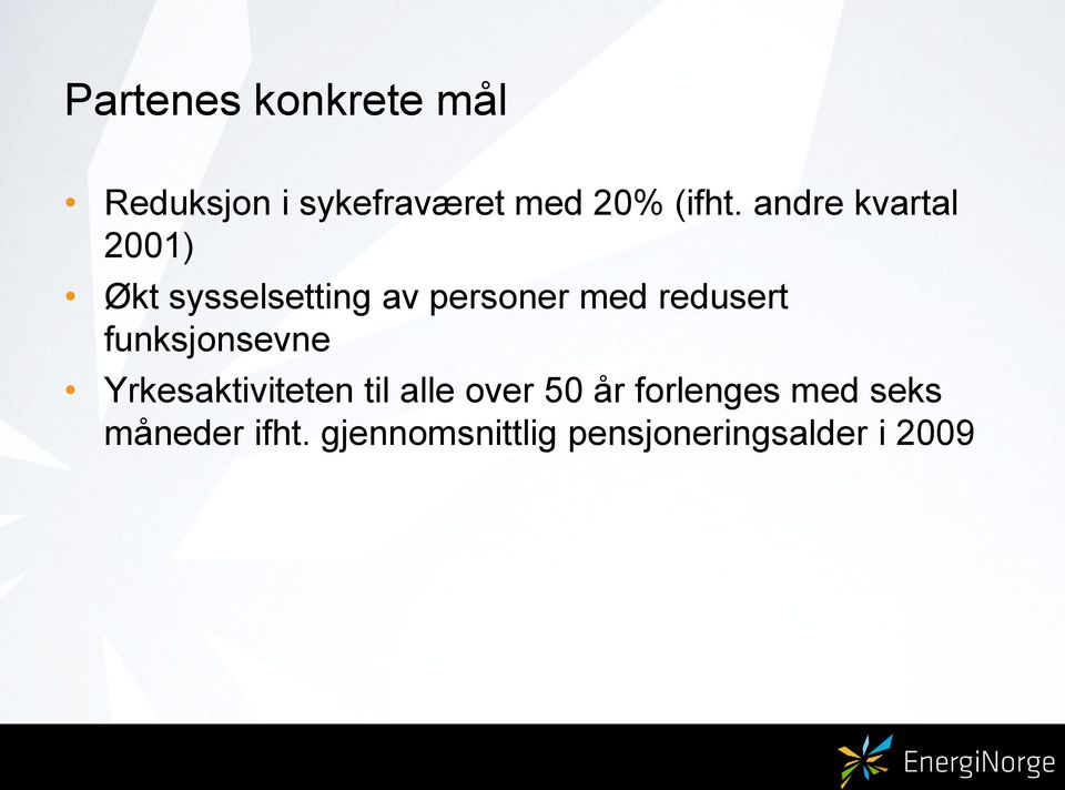 funksjonsevne Yrkesaktiviteten til alle over 50 år forlenges