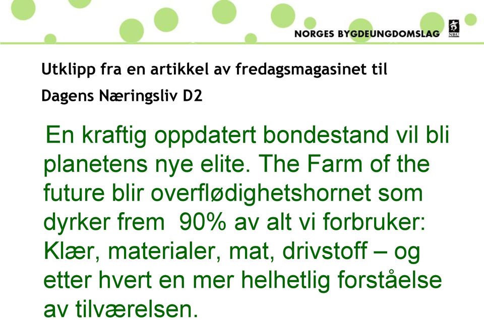 The Farm of the future blir overflødighetshornet som dyrker frem 90% av alt