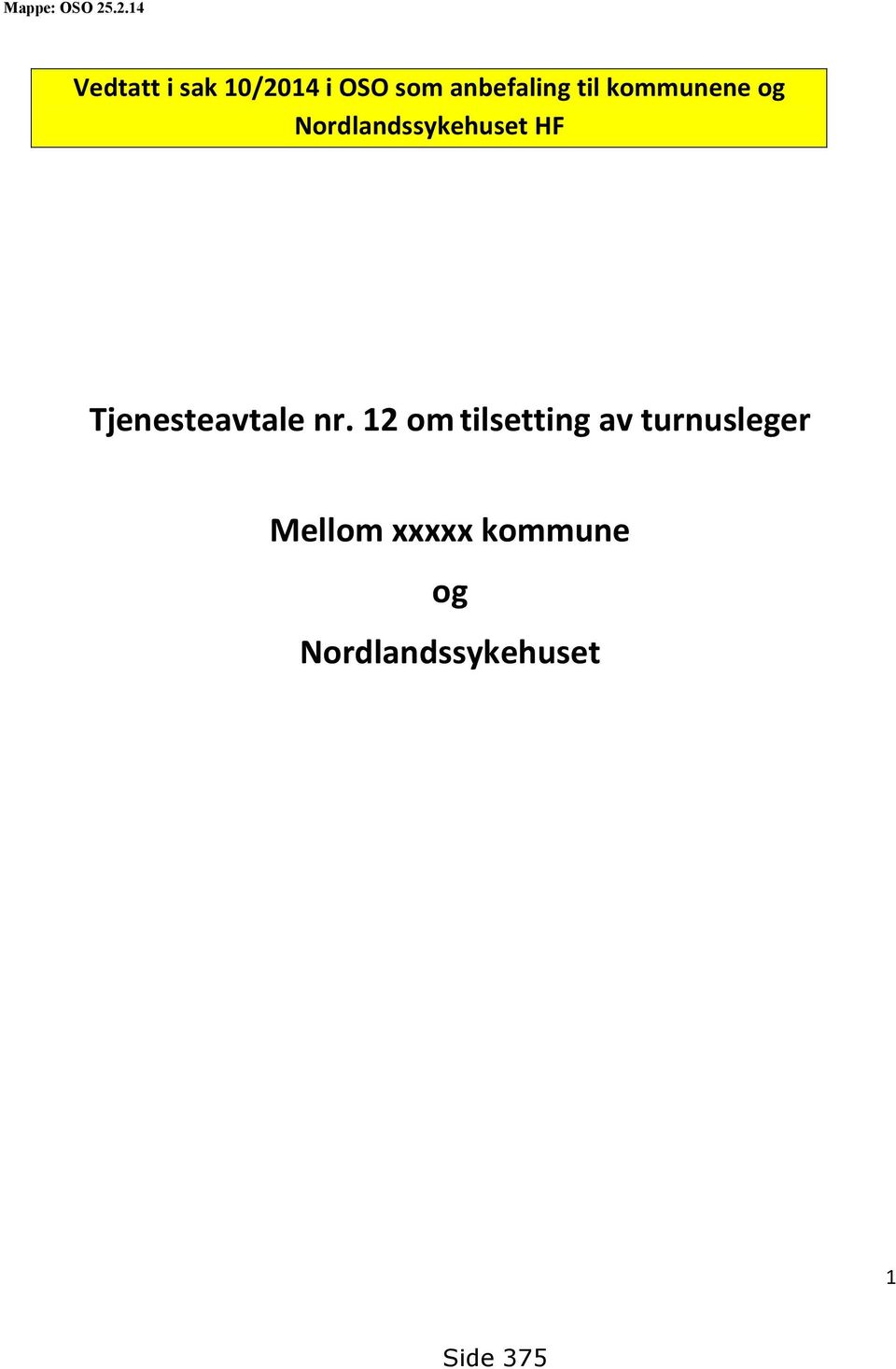 til kommunene og Nordlandssykehuset HF