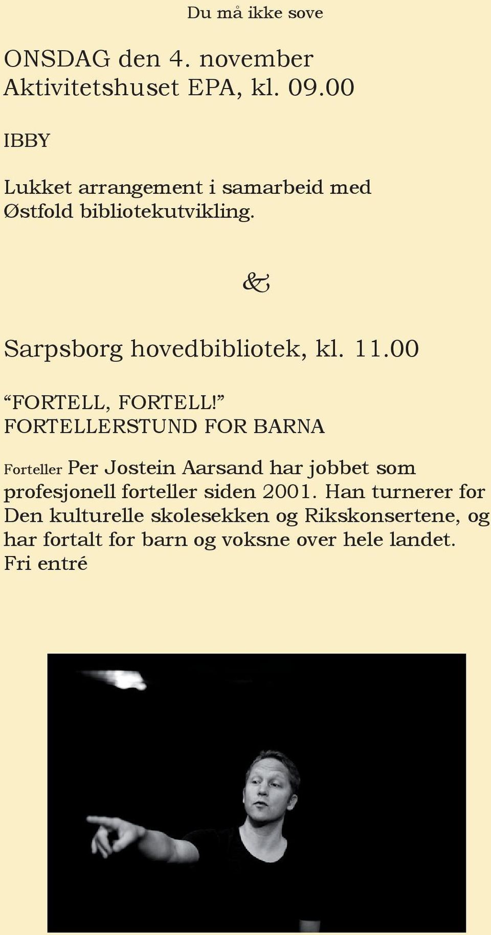 Sarpsborg hovedbibliotek, kl. 11.00 FORTELL, FORTELL!