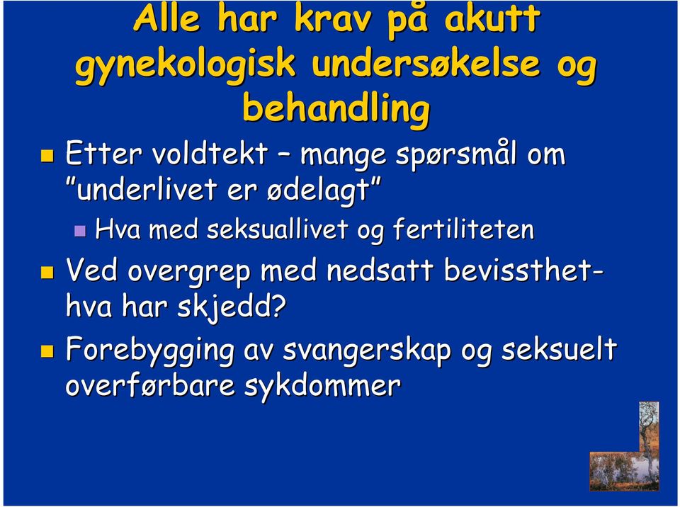 seksuallivet og fertiliteten Ved overgrep med nedsatt bevissthet- hva