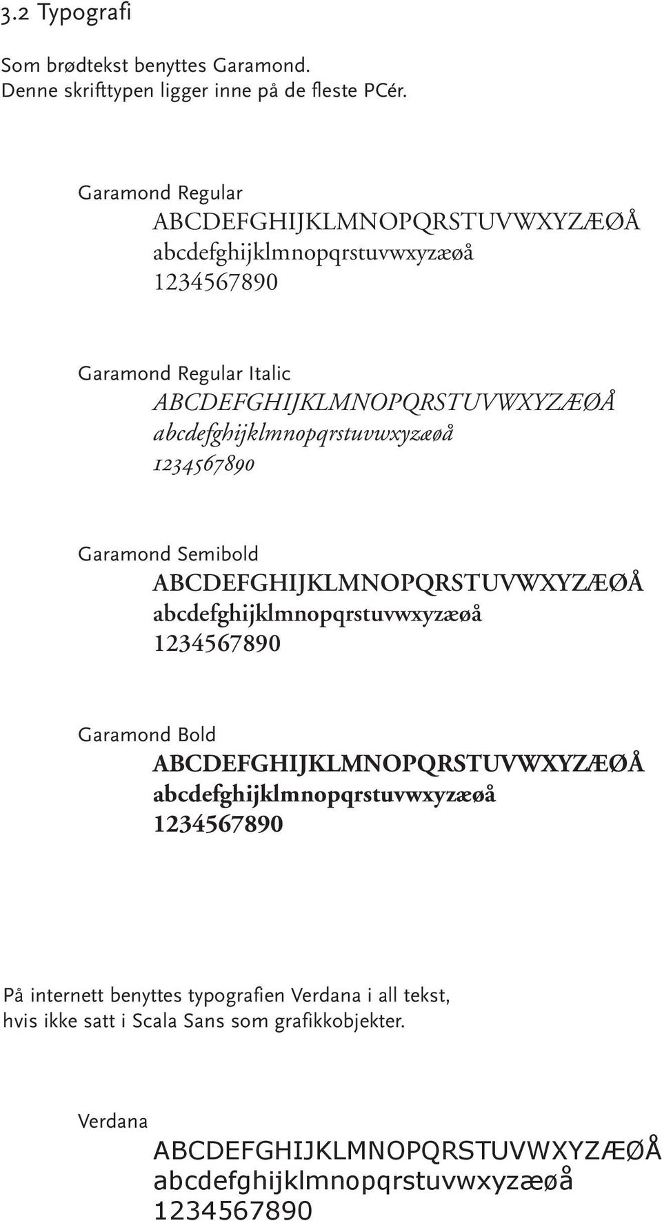 Garamond Regular Garamond Regular Italic Garamond Semibold Garamond