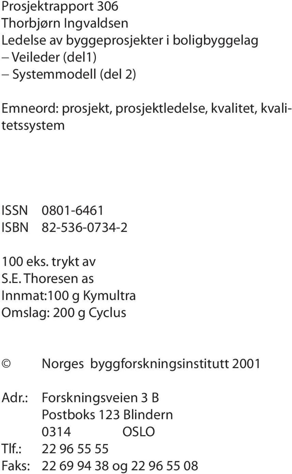 82-536-0734-2 100 eks. trykt av S.E.