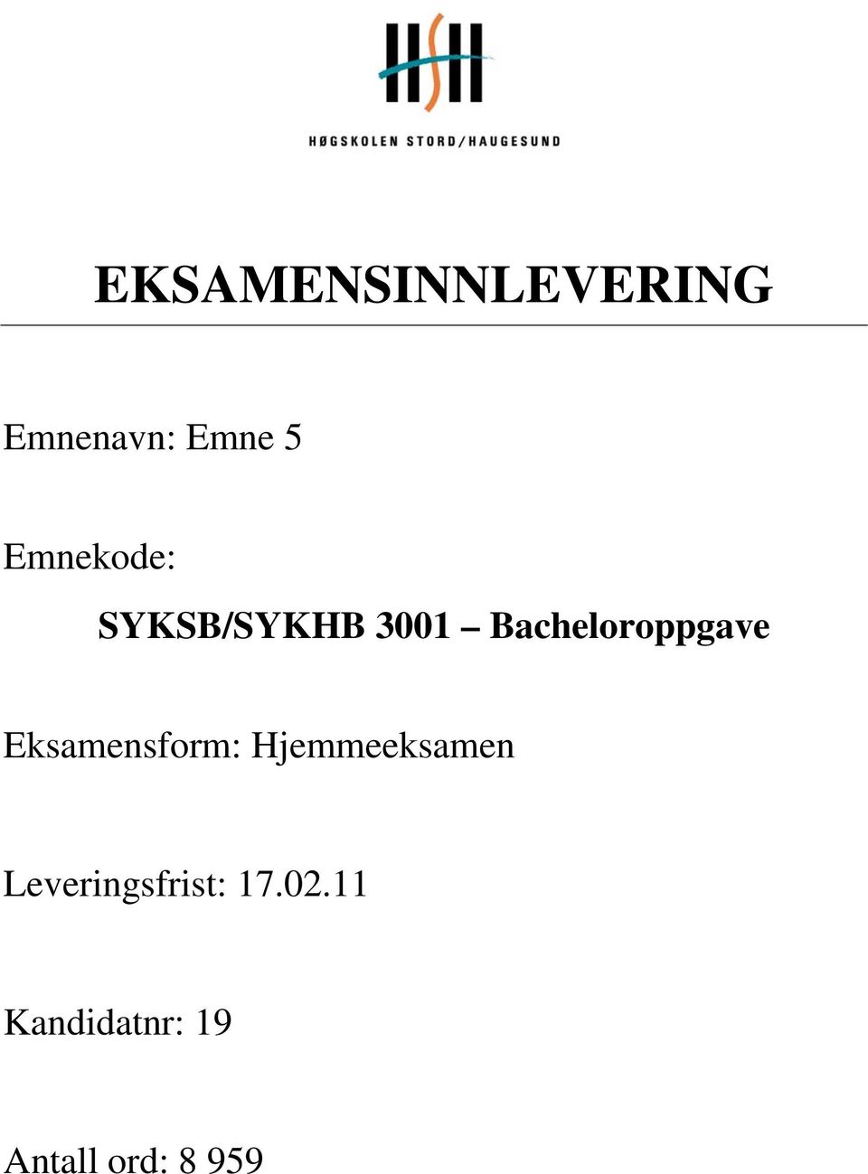 Bacheloroppgave Eksamensform: