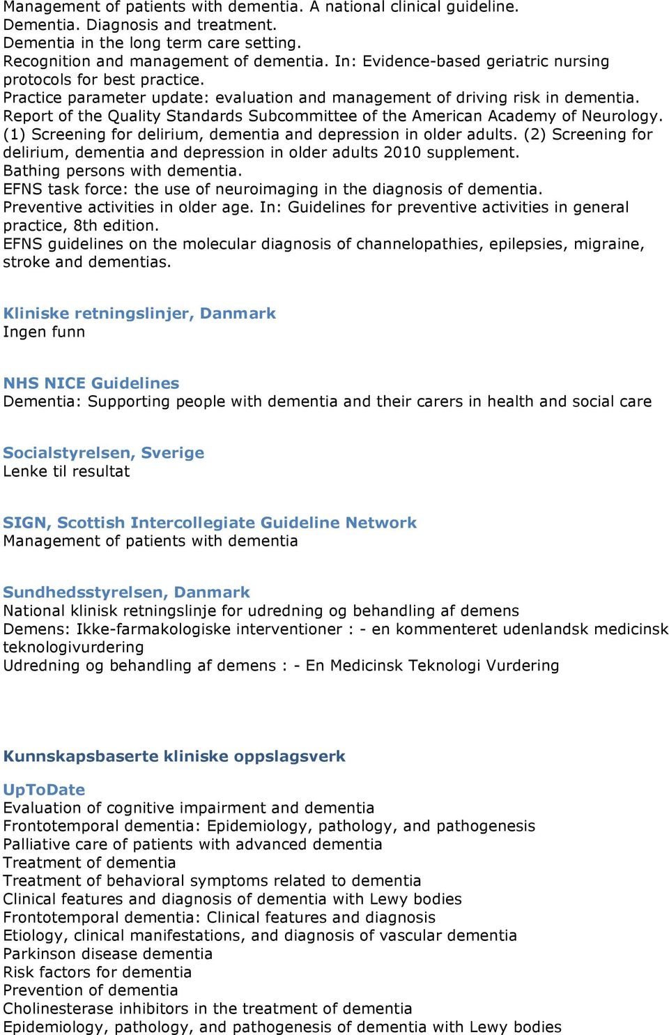 Report of the Quality Standards Subcommittee of the American Academy of Neurology. (1) Screening for delirium, dementia and depression in older adults.