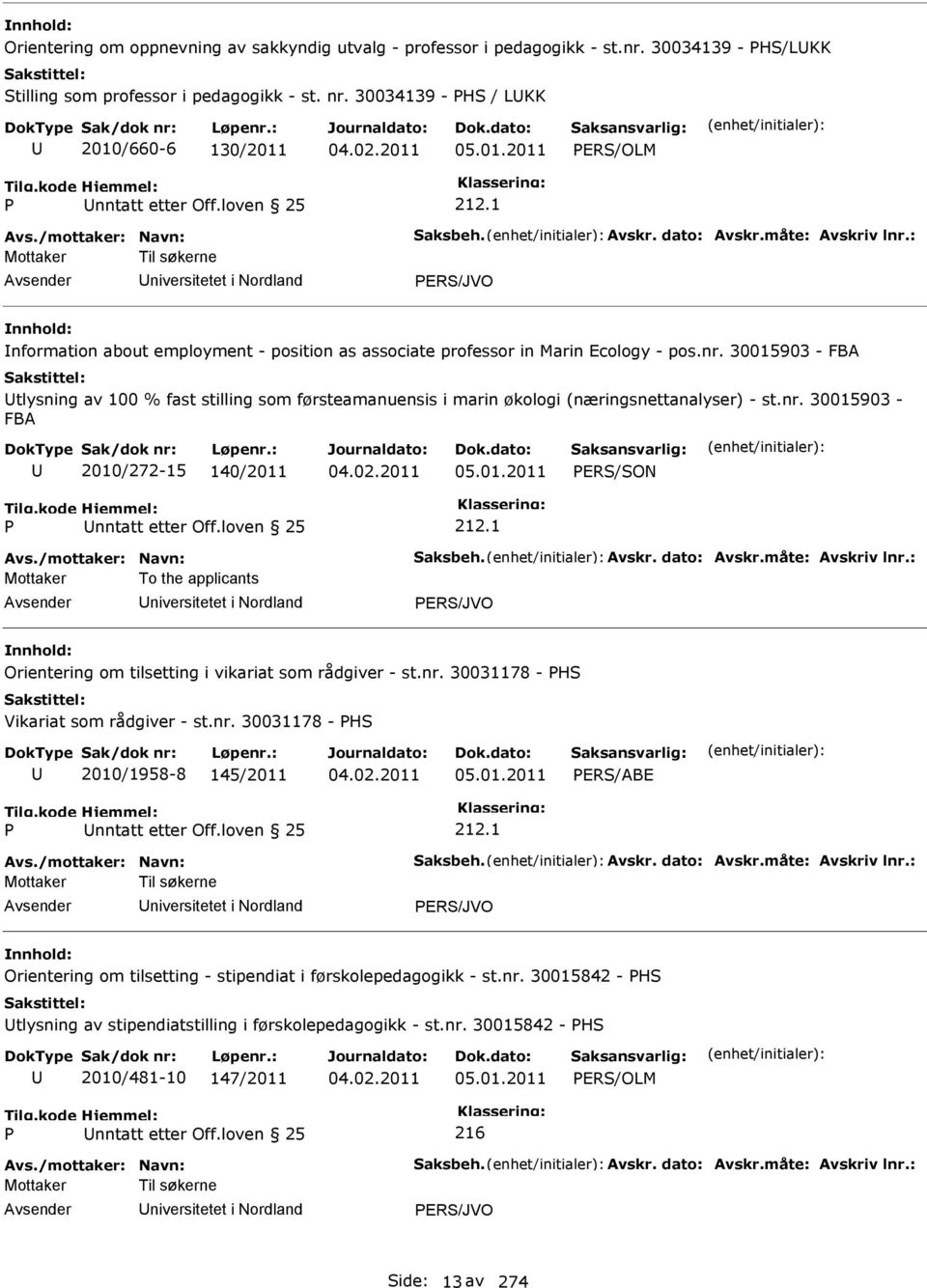 30015903 - FBA tlysning av 100 % fast stilling som førsteamanuensis i marin økologi (næringsnettanalyser) - st.nr. 30015903 - FBA 2010/272-15 140/2011 05.01.2011 ER/ON nntatt etter Off.loven 25 212.