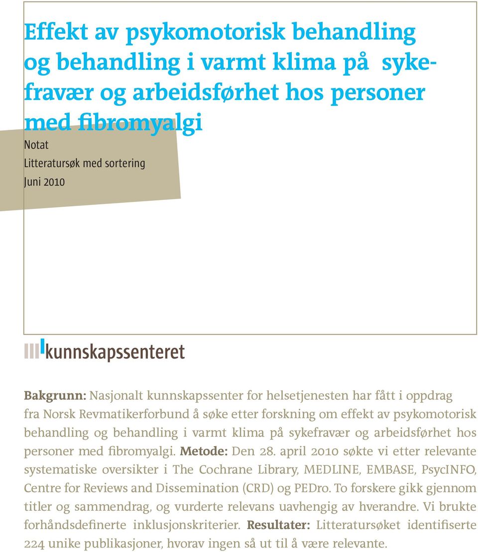 arbeidsførhet hos personer med fibromyalgi. Metode: Den 28.