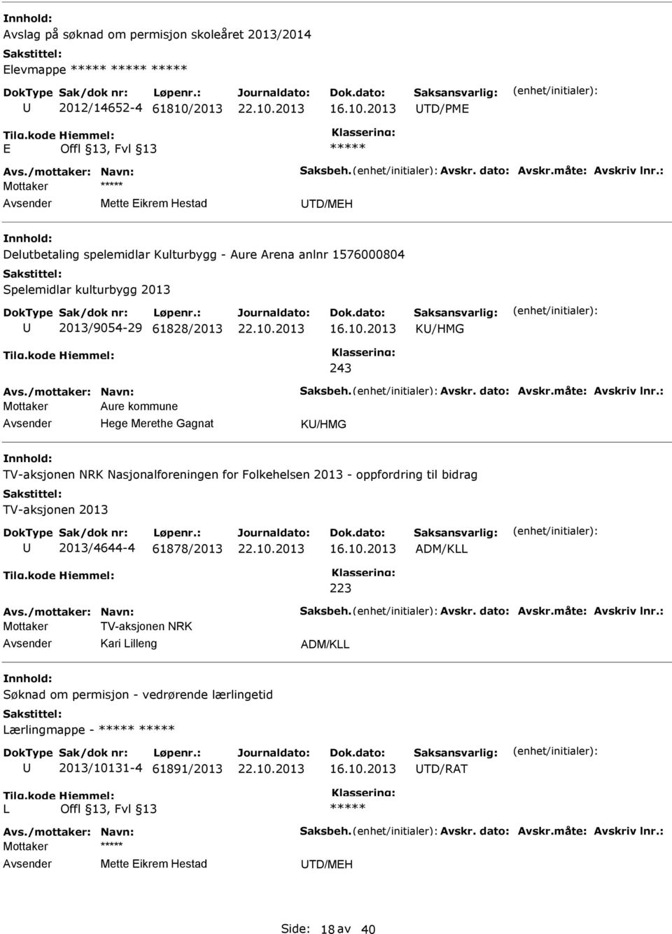 2013 TD/PME E Mette Eikrem Hestad TD/MEH Delutbetaling spelemidlar Kulturbygg - Aure Arena anlnr 1576000804 Spelemidlar kulturbygg 2013 2013/9054-29 61828/2013