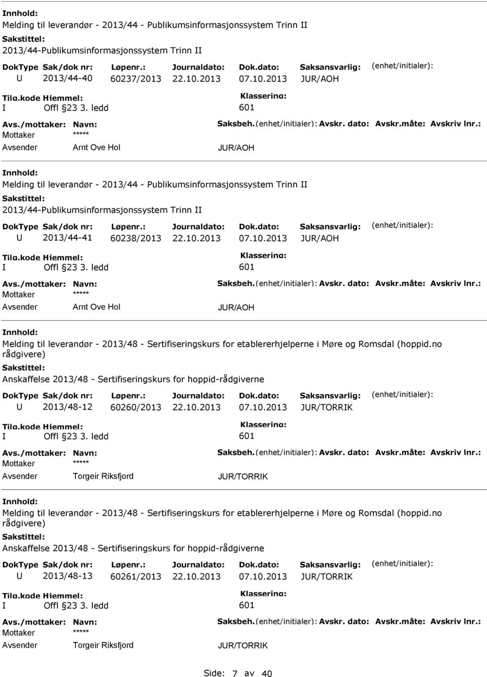 ledd Arnt Ove Hol JR/AOH Melding til leverandør - 2013/48 - Sertifiseringskurs for etablererhjelperne i Møre og Romsdal (hoppid.