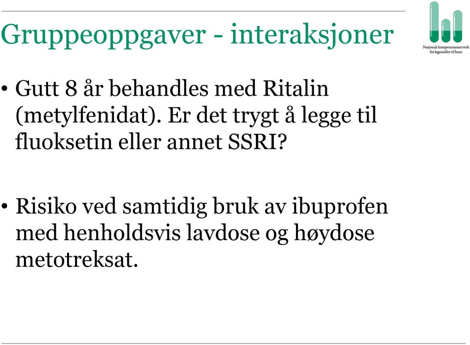 Er det trygt å legge til fluoksetin eller annet SSRI?