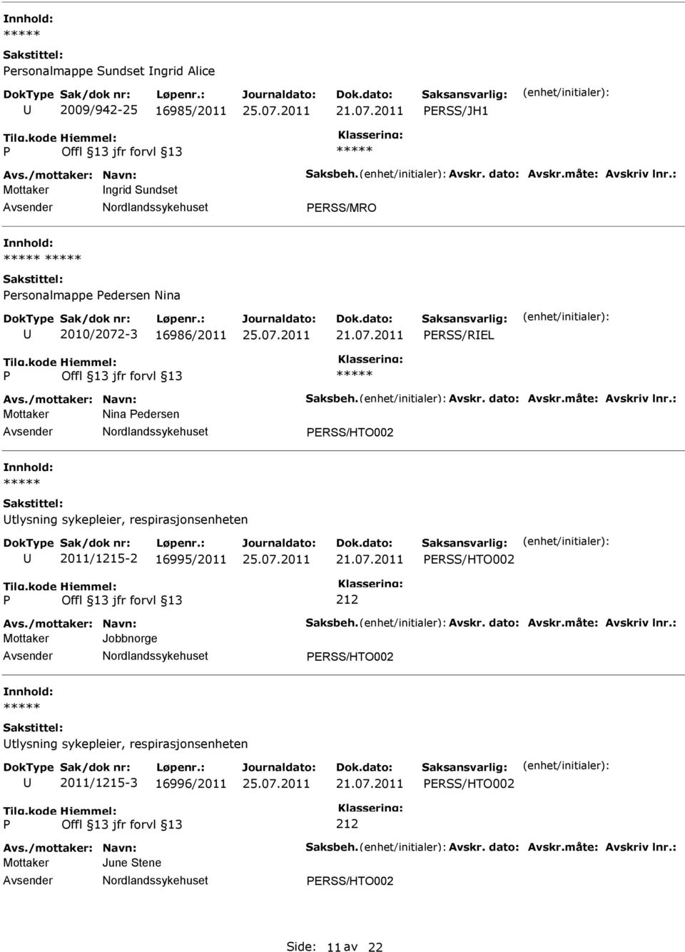 sykepleier, respirasjonsenheten 2011/1215-2 16995/2011 ERSS/HTO002 Mottaker Jobbnorge ERSS/HTO002