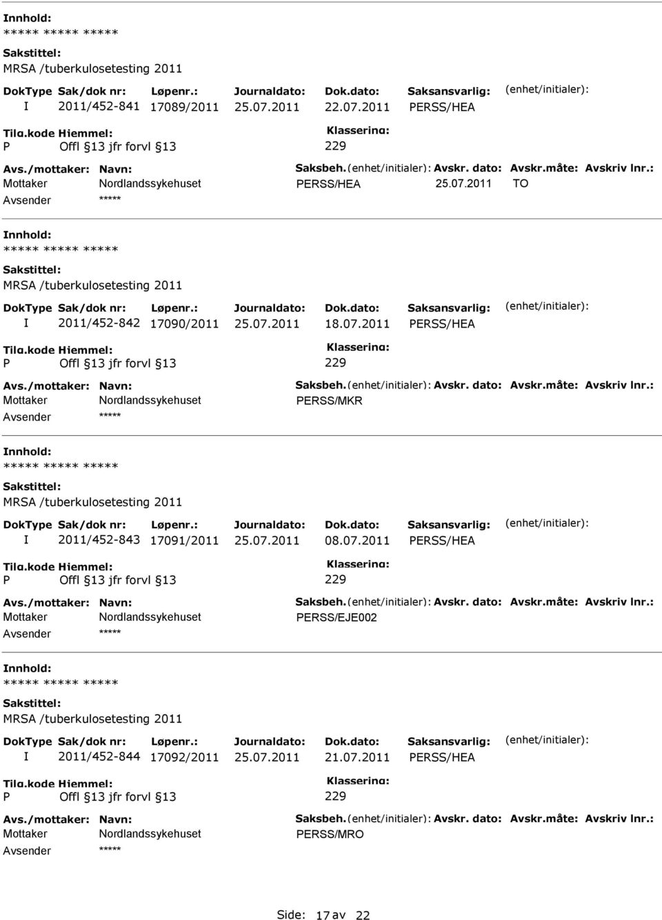 2011 ERSS/HEA 229 Mottaker ERSS/MKR MRSA /tuberkulosetesting 2011 2011/452-843 17091/2011 08.07.