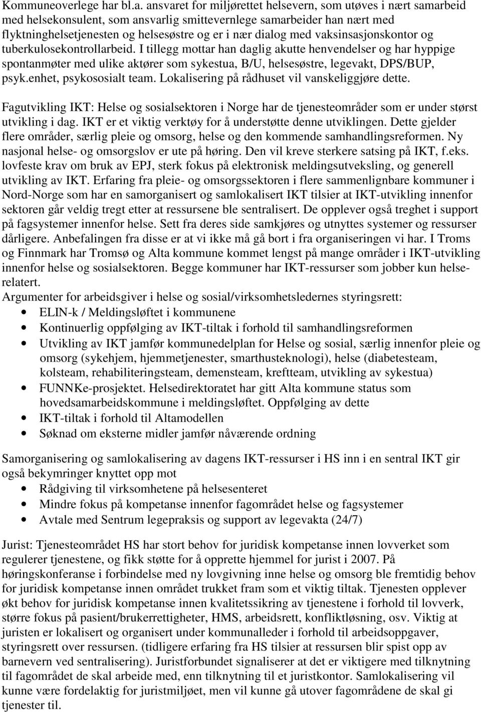 dialog med vaksinsasjonskontor og tuberkulosekontrollarbeid.