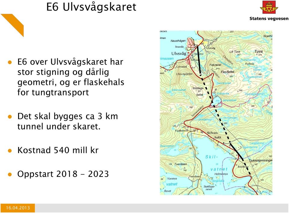 for tungtransport Det skal bygges ca 3 km tunnel