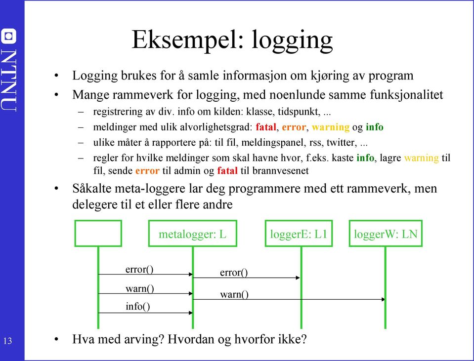 .. regler for hvilke meldinger som skal havne hvor, f.eks.