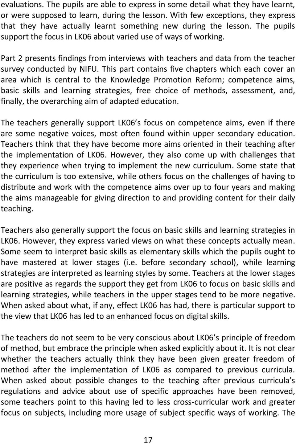 Part 2 presents findings from interviews with teachers and data from the teacher survey conducted by NIFU.