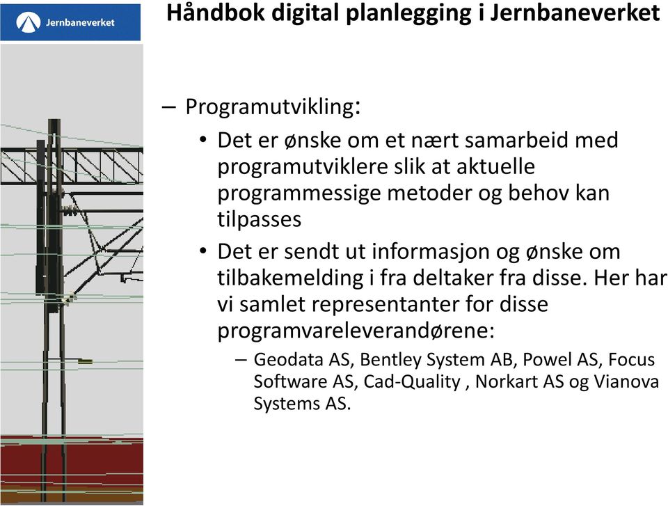 tilbakemelding i fra deltaker fra disse.