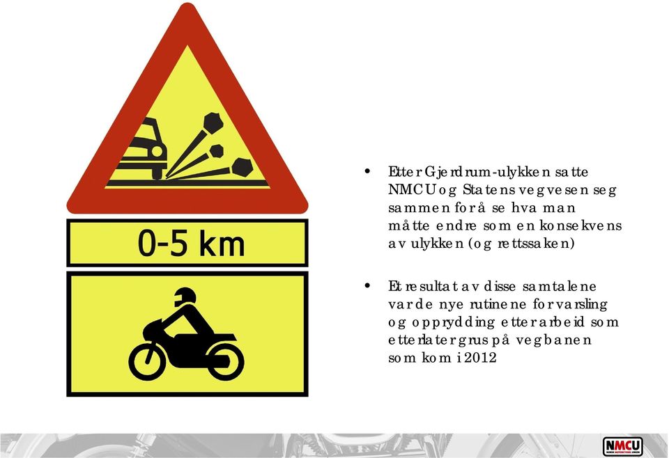 rettssaken) Et resultat av disse samtalene var de nye rutinene for